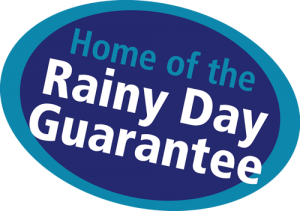 Home of the Rainy Day Guarantee